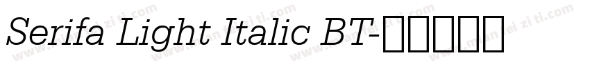 Serifa Light Italic BT字体转换